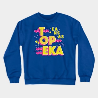 Retro 90s Topeka, Kansas Crewneck Sweatshirt